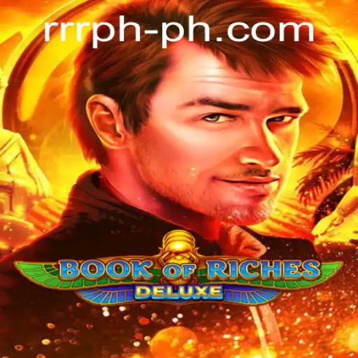 Exploring the Enchanting World of Book of Riches Deluxe: A Journey Through Time